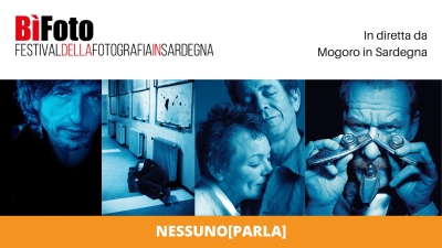 calendario incontri > NESSUNO[PARLA] - BìFoto festival della fotografia in Sardegna, in diretta da Mogoro (OR)